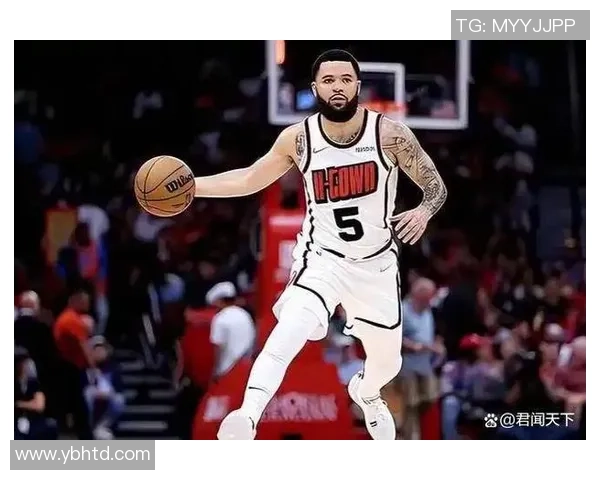 弗雷德范弗利特的崛起之路与NBA未来的无限可能