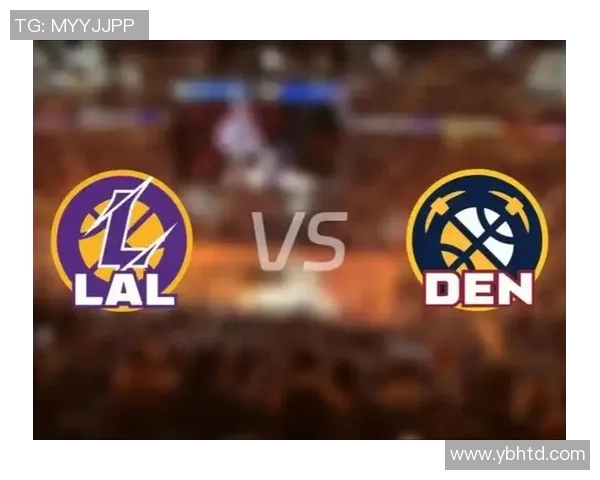 湖人对掘金精彩对决直播在线全程回放与赛后分析分享